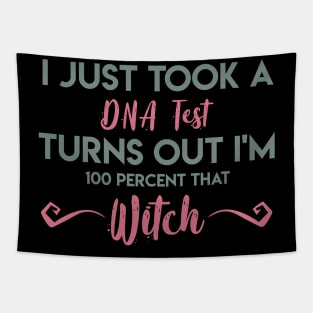 I Just Took A DNA Test Turns Out I'm 100 Percent That Witch Tapestry