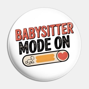 Babysitter Mode On Fun Nanny & Caregiver Pin