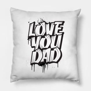 love you dad Pillow