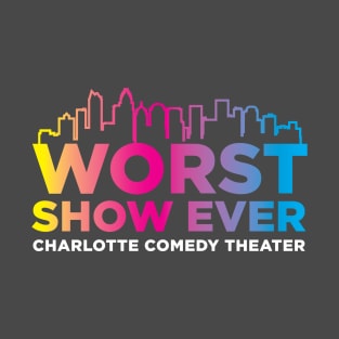 Worst Show Ever T-Shirt