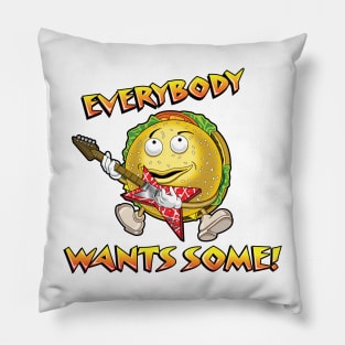 Everybody Wants Some Pillow