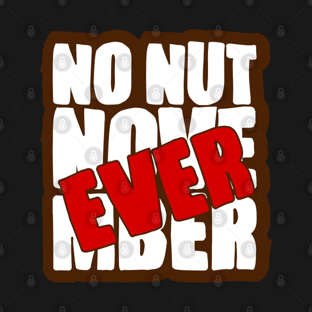 No Nut November by belhadj