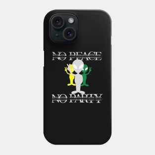 no peace no party Phone Case