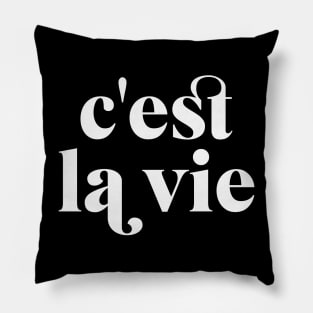 C'est La Vie French Phrase Such is Life Pillow