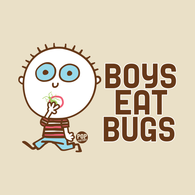 BOYS EAT BUGS by toddgoldmanart