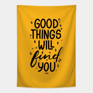 Good Things Will Find You Tapestry