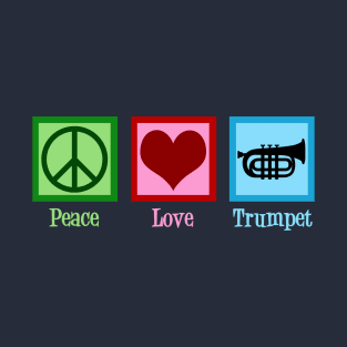 Peace Love Trumpets T-Shirt