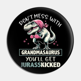 Don'T Mess With Grandmasaurus Pin