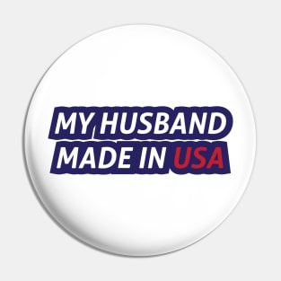 My Husband Made in USA Pin