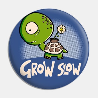 Grow Slow Pin