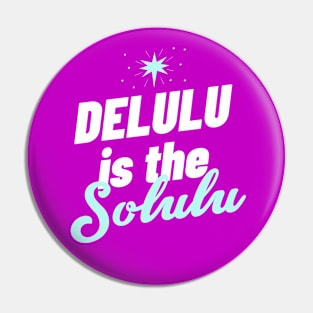 Delulu is the solulu Gen Z slang funny gift Delusional Meme Humor Pin