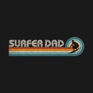 Fathers Surf Quote Clothes Retro Surfing Dad Surfer T-Shirt