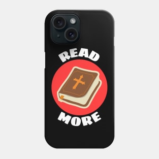 Read More | Christian Reminder To Read Bible Phone Case