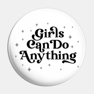 Girls Can Do Anything | Girl Power Quote Pin