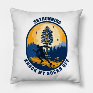 Skyrunning Knock my socks off funny running quote extreme sport activity outdoor Pillow