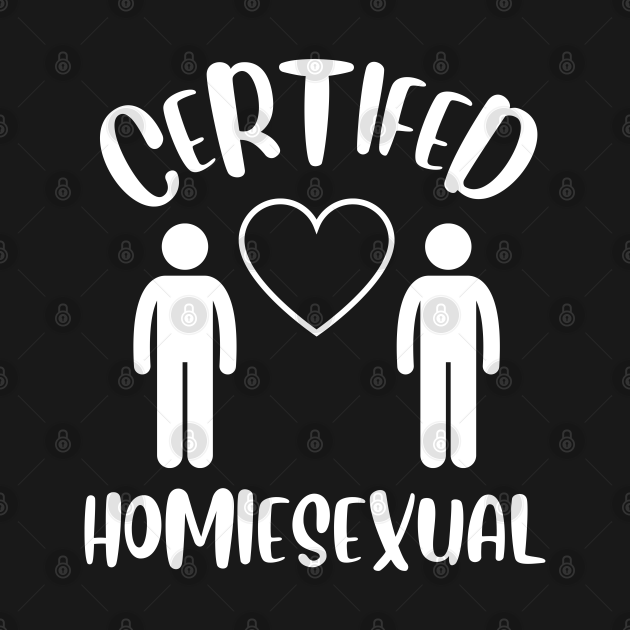 Certified Homiesexual It's Not Sus