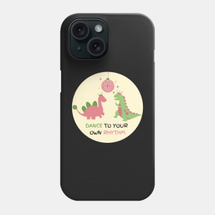 Dance To Your Own Rhythm Phone Case