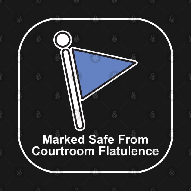 Marked Safer from Courtroom Flatulence by JAC3D