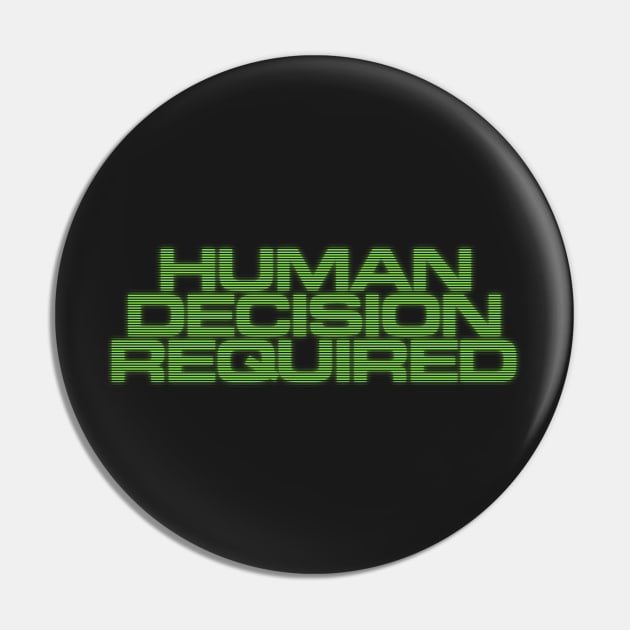 Human Decision Required - Main Mission Pin by Curvy Space Retro