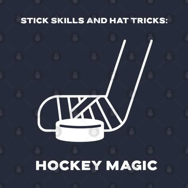 Stick Skills and Hat Tricks: Hockey Magic Hockey by PrintVerse Studios