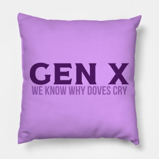 We Know Why Doves Cry Pillow