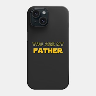 Fathers Day gift You are my father Phone Case