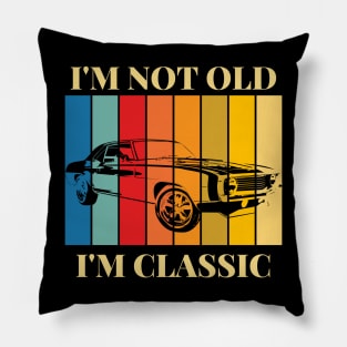 I Am Not Old, I Am Classic: Timeless Vintage Grace Pillow