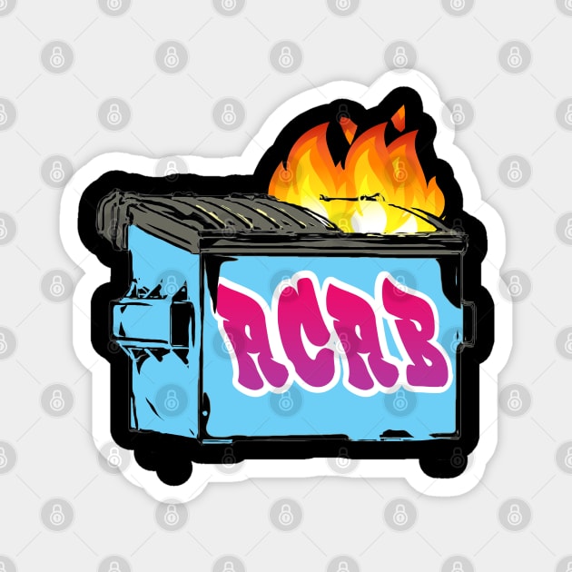ACAB Dumpster Fire Magnet by aaallsmiles