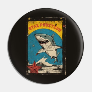STAY POSITIVE!!! Shark attack, retro style Pin