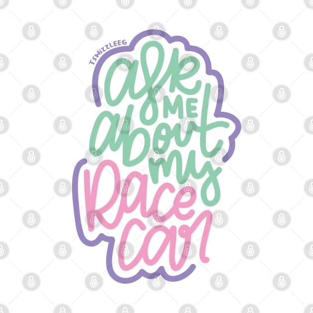 Ask Me About My Race car - Mint / Pink / Purple by hoddynoddy