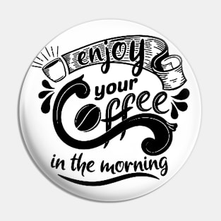 Enjoy your Coffee - Coffee Lover Gift Pin