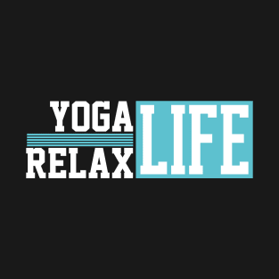 Yoga Life Relax Life T-Shirt