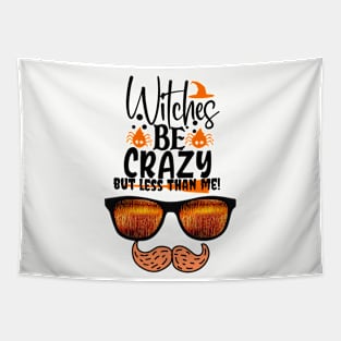 Witches are crazy but less than me! Tapestry