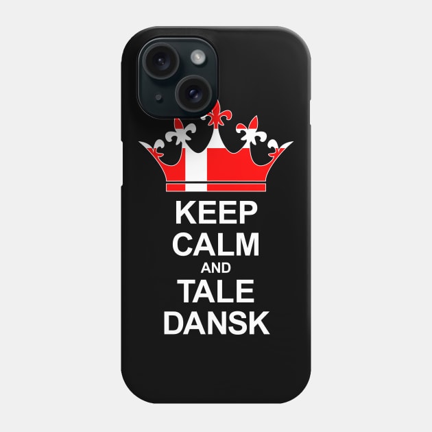 Keep Calm And Tale Dansk (Danmark) Phone Case by ostend | Designs