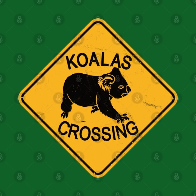 Koala Bear Road Sign - Koalas Crossing by IncognitoMode