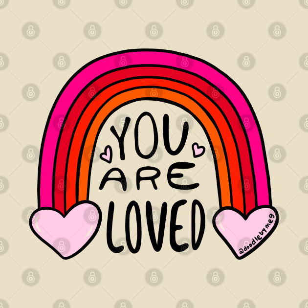 You Are Loved Love TShirt TeePublic