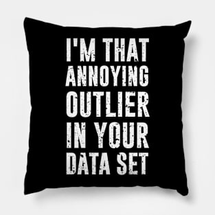 Annoying Outlier Pillow