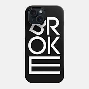 BROKE - Typography Phone Case