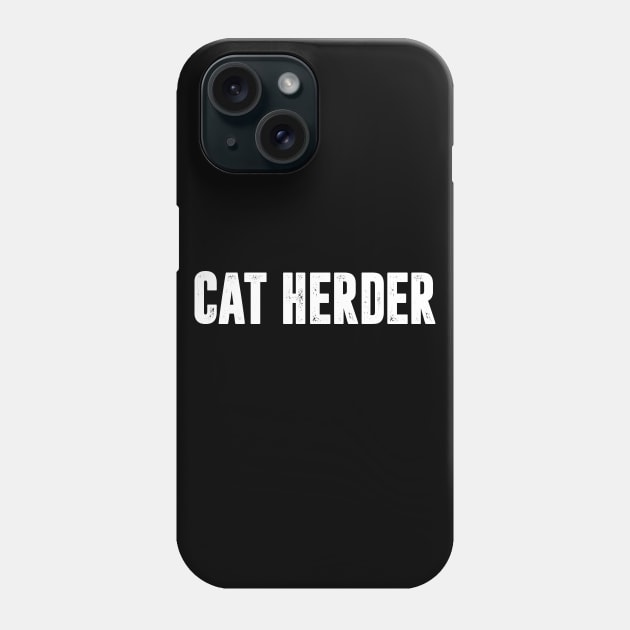 Cat Herder Phone Case by happyartresult