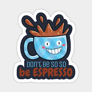 Be Espresso Magnet