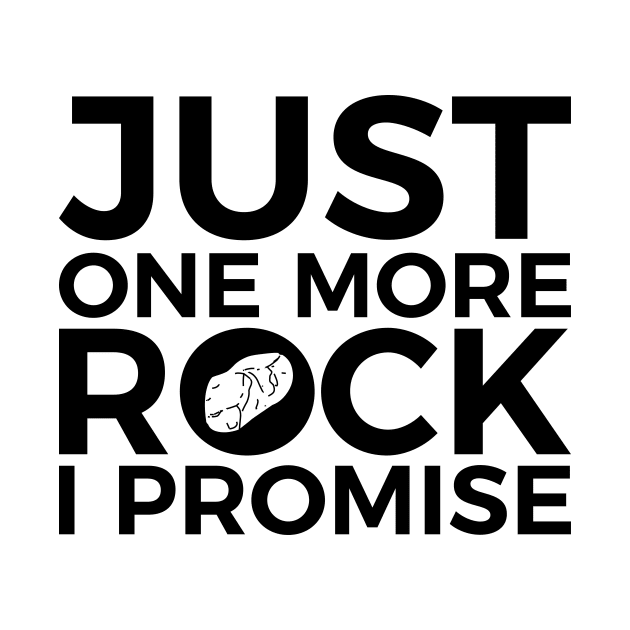 Just one more Rock, I promise funny T-shirt by RedYolk