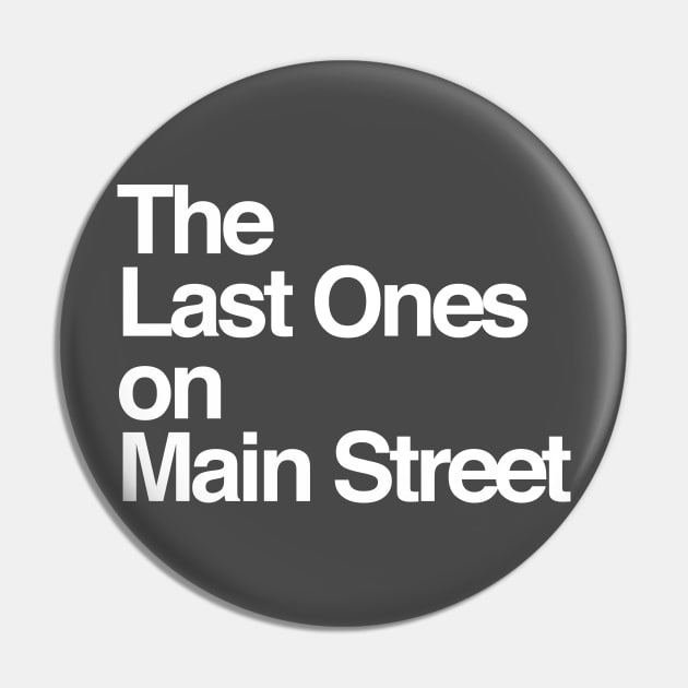 The Last Ones on Main Street Pin by Geek Tees