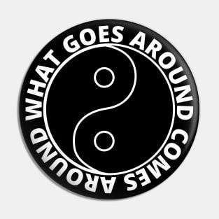 What goes around comes around - Karma (SIMPLE WHITE) Pin