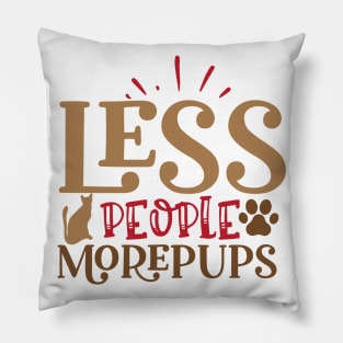 Less people more pups Pillow