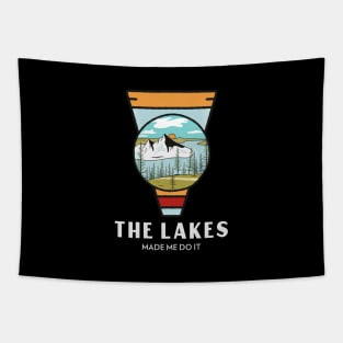 The lakes made me do it Tapestry