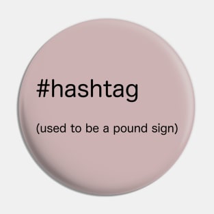 hashtag (used to be a pound sign) Pin