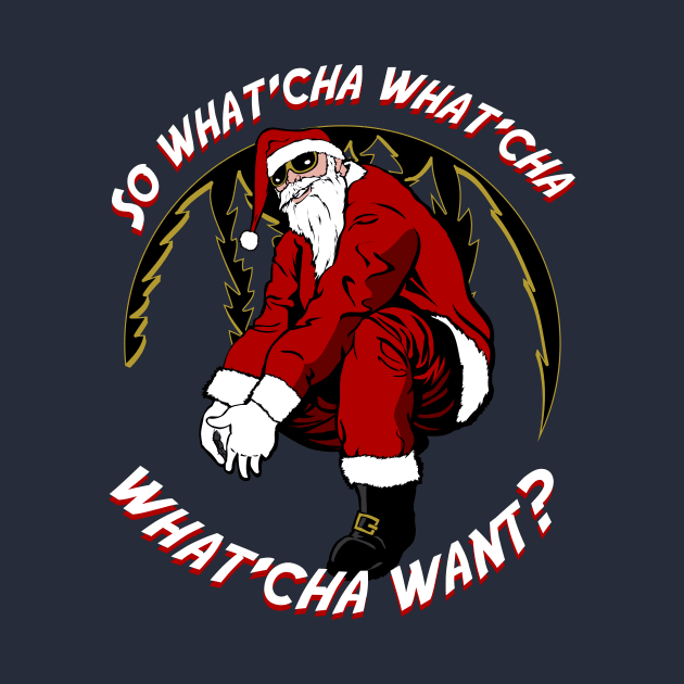 Whatcha Want Santa by Dansmash