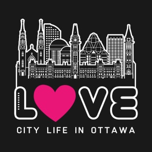 Love City Life in Ottawa T-Shirt