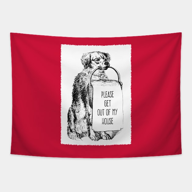 Get Out Of My House Cute Dog Tapestry by SharksOnShore