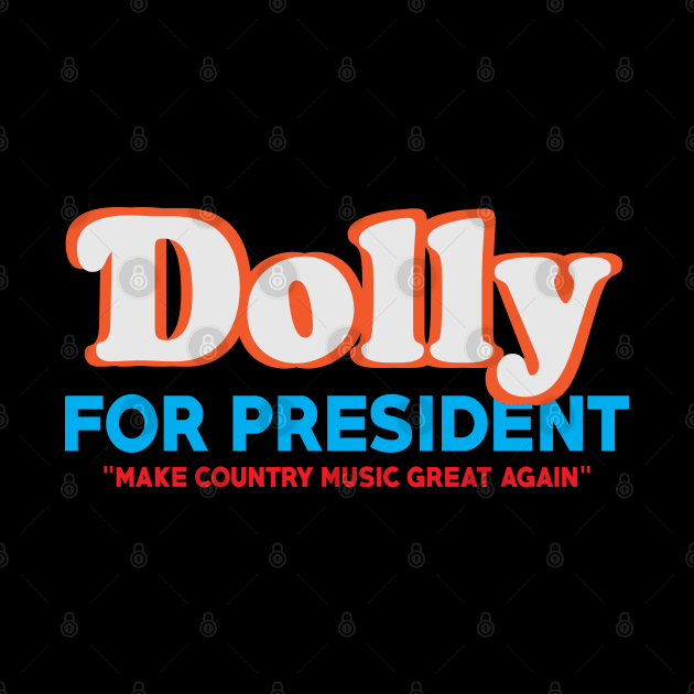 legendary dolly for president by CLOSE THE DOOR PODCAST